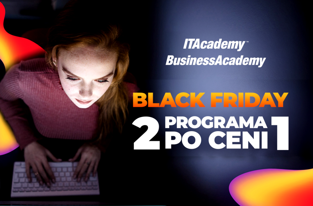 Velika Black Friday akcija na ITAcademy i BusinessAcademy: 2 programa po ceni 1